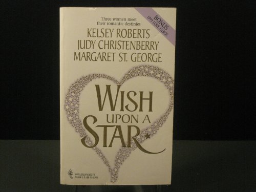 Wish Upon a Star: The Sky's the Limit/The Perfect Match/The Arrangement (Romance Collection) (9780373833733) by Kelsey Roberts; Judy Christenberry; Margaret St George
