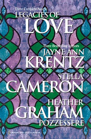Legacies of Love (9780373834303) by Jayne Ann Krentz; Stella Cameron; Heather Graham Pozzessere