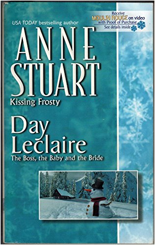 Kissing Frosty and The Boss, the Baby and the Bride (9780373835249) by Anne Stuart; Day LeClaire