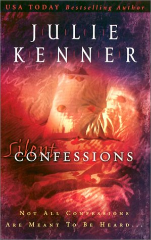 Silent Confessions (9780373835898) by Kenner, Julie