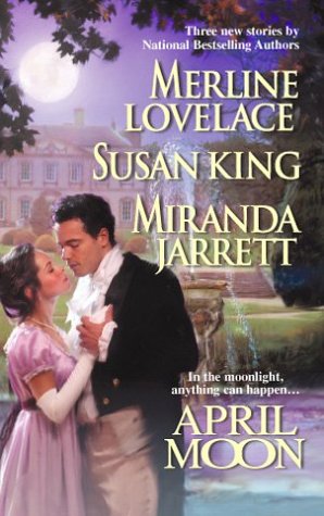 April Moon (9780373836109) by Lovelace, Merline; Jarrett, Miranda; King, Susan