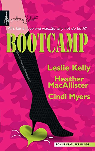 Bootcamp: An Anthology (Harlequin Signature Select Showcase) (9780373836888) by Kelly, Leslie; MacAllister, Heather; Myers, Cindi