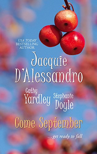 Come September (9780373837236) by D'Alessandro, Jacquie; Yardley, Cathy; Doyle, Stephanie