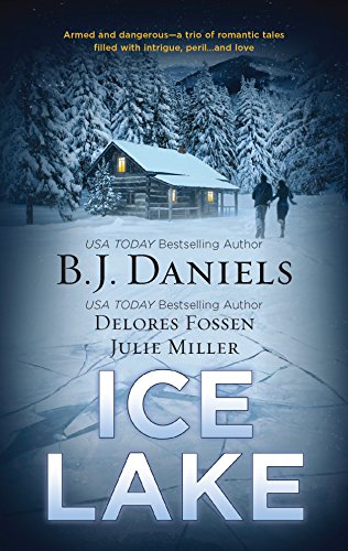 Ice Lake: An Anthology (9780373837656) by Daniels, B.J.; Fossen, Delores; Miller, Julie