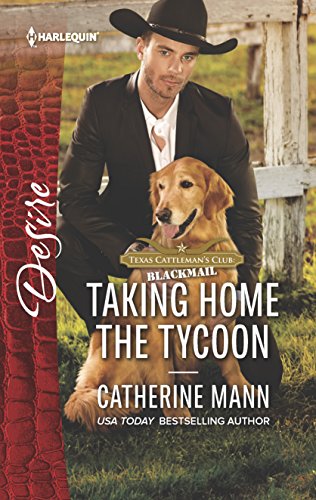 9780373838677: Taking Home the Tycoon (Harlequin DesireL Texas Cattleman's Club: Blackmail)