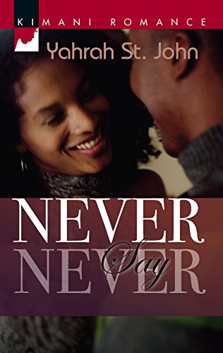 Imagen de archivo de Never Say Never (Kimani Romance) a la venta por SecondSale