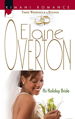 His Holiday Bride (Three Weddings and a Reunion) (9780373860364) by Overton, Elaine