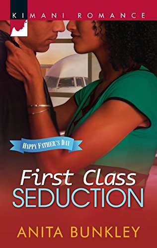 Stock image for First Class Seduction (Kimani Romance: Happy Father's Day) for sale by SecondSale