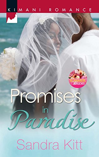 Promises in Paradise (Kimani Romance: Summer Brides) (9780373861699) by Kitt, Sandra