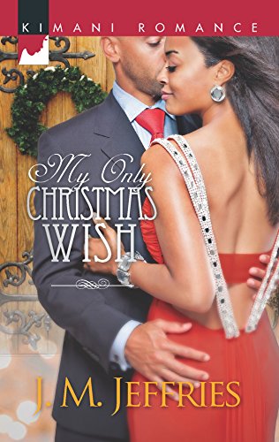 My Only Christmas Wish (Kimani Romance) (9780373862801) by Jeffries, J.M.