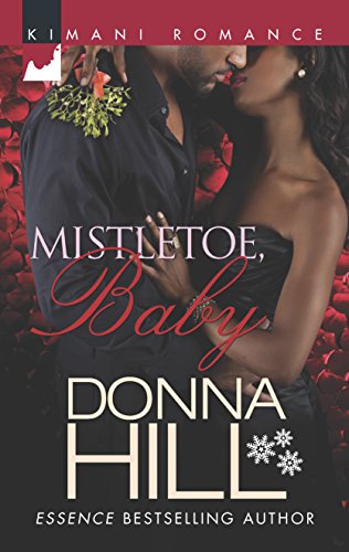 Mistletoe, Baby (Harlequin Kimani Romance) (9780373863327) by Hill, Donna
