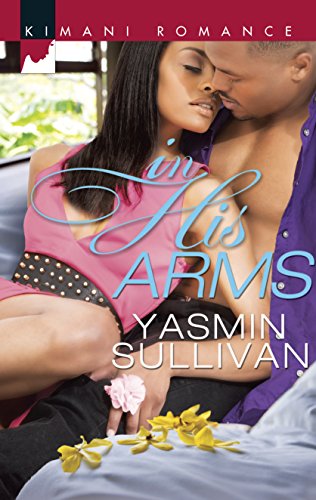 Beispielbild fr In His Arms (Kimani Romance) zum Verkauf von WeSavings LLC