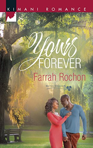 9780373863457: Yours Forever: Bayou Dreams (Harlequin Kimani Romance: Bayou Dreams)
