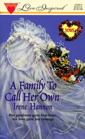 Beispielbild fr A Family to Call Her Own (Vows Series #3) (Love Inspired #25) zum Verkauf von SecondSale