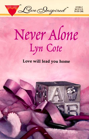 Never Alone (Love Inspired #30) (9780373870301) by Lyn Cote