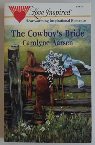 The Cowboy's Bride (Love Inspired #67) (9780373870677) by Carolyne Aarsen