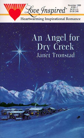 9780373870813: An Angel for Dry Creek (Dry Creek Series #1) (Love Inspired #81)
