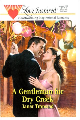 A Gentleman for Dry Creek (Dry Creek Series #2) (Love Inspired #110)
