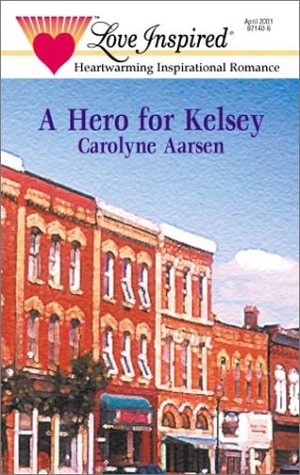 A Hero for Kelsey (Love Inspired Romance #133)