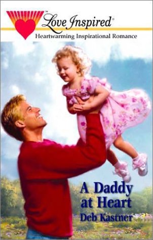A Daddy at Heart (Love Inspired #140) (9780373871476) by Deb Kastner