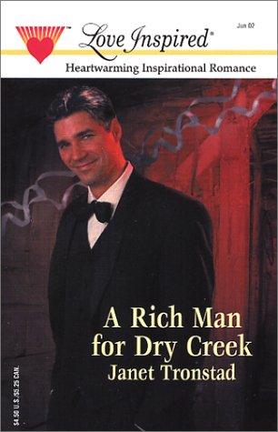 Stock image for A Rich Man for Dry Creek (Dry Creek Series #4) (Love Inspired #176) for sale by SecondSale