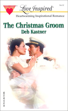 The Christmas Groom (Love Inspired #195) (9780373872022) by Kastner, Deb