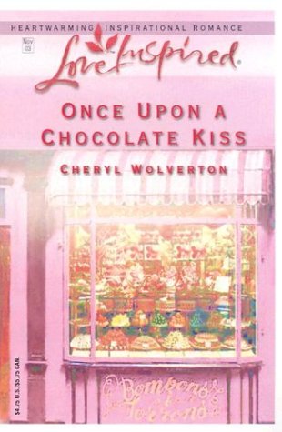Once Upon a Chocolate Kiss : Hill Creek, Texas (Love Inspired Romance #229)