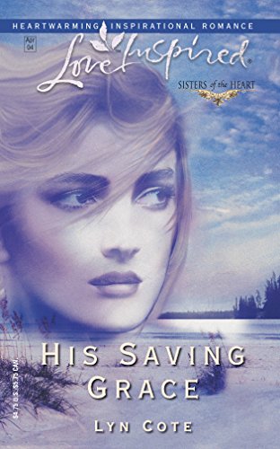 Stock image for His Saving Grace (Sisters of the Heart Trilogy #1) (Love Inspired #247) for sale by Once Upon A Time Books