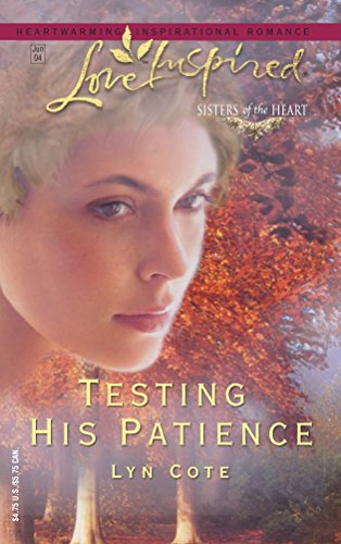 Stock image for Testing His Patience (Sisters of the Heart Series #2) (Love Inspired #255) for sale by SecondSale