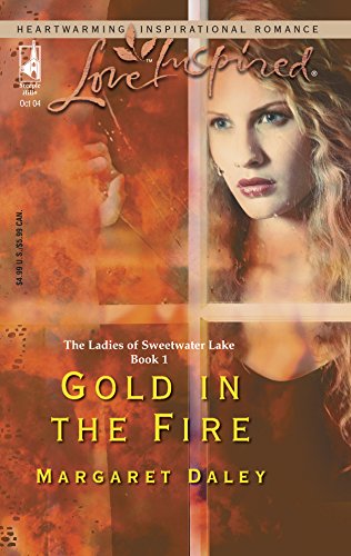 Stock image for Gold in the Fire (The Ladies of Sweetwater Lake, Book 1) (Love Inspired #273) for sale by SecondSale