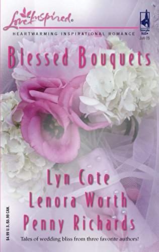 Stock image for Blessed Bouquets: Wed By a Prayer / The Dream Man / Small-Town Wedding (Love Inspired Anthology #304) for sale by SecondSale