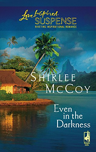 Even in the Darkness (The Lakeview Series #3) (Steeple Hill Love Inspired Suspense #14) (9780373873425) by McCoy, Shirlee