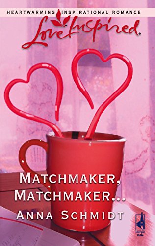 Matchmaker, Matchmaker. (Love Inspired #333)