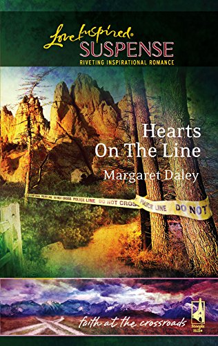 Hearts on the Line (Faith at the Crossroads, Book 6) (Steeple Hill Love Inspired Suspense #23) (9780373873715) by Daley, Margaret