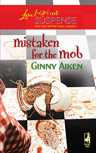 Mistaken for the Mob (The Mob Series #1) (Steeple Hill Love Inspired Suspense #26)