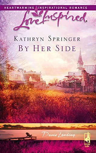 Imagen de archivo de By Her Side (Davis Landing, Book 2) (Love Inspired #360) a la venta por SecondSale