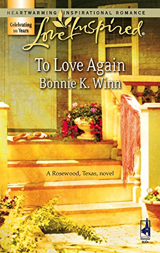 Imagen de archivo de To Love Again (Rosewood, Texas Series #3) (Love Inspired #395) a la venta por SecondSale