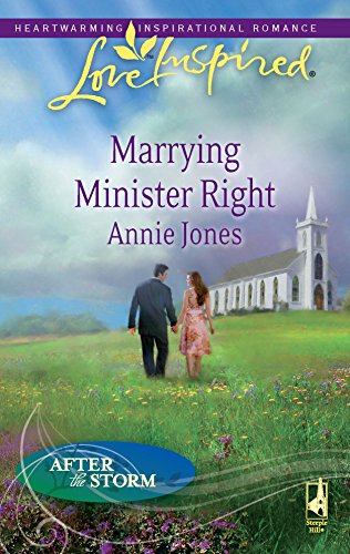 Marrying Minister Right (After the Storm, 3) (9780373875429) by Jones, Annie