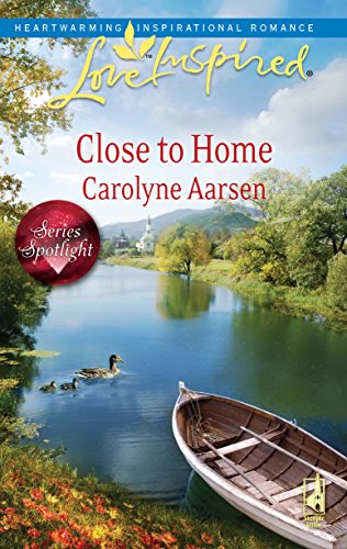 Close to Home (Love Inspired) (9780373875610) by Aarsen, Carolyne