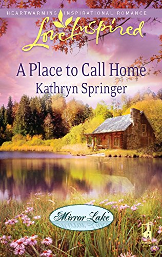 9780373875856: A Place to Call Home (Love Inspired : Mirror Lake)