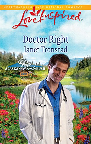 Beispielbild fr Doctor Right (Alaskan Bride Rush, 3) zum Verkauf von SecondSale