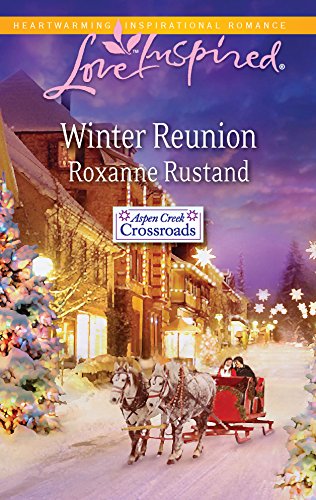 Winter Reunion (Aspen Creek Crossroads, Book 1) (9780373876334) by Rustand, Roxanne