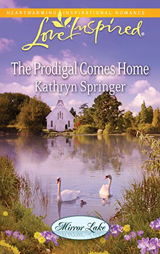 9780373876501: The Prodigal Comes Home (Steeple Hill Love Inspired: Mirror Lake)