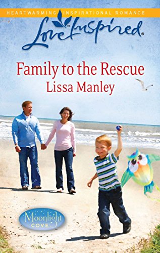 9780373876600: Family to the Rescue (Steeple Hill Love Inspired: Moonlight Cove)
