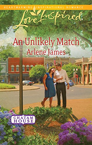 An Unlikely Match (Chatam House, 4) (9780373876679) by James, Arlene