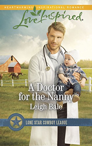 9780373879915: A Doctor for the Nanny (Love Inspired - Lone Star Cowboy League)