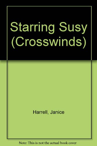 Starring Susy (Crosswinds) (9780373880027) by Janice Harrell