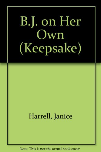 B.J. On Her Own (Keepsake) (9780373880232) by Janice Harrell