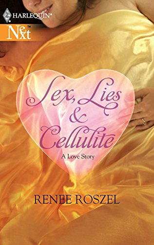 Sex, Lies and Cellulite: A Love Story (9780373881260) by Roszel, Renee