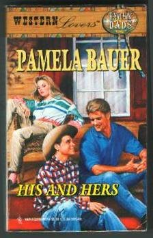 His and Hers (Western Lovers: Ranchin' Dads #14) (9780373885145) by Pamela Bauer